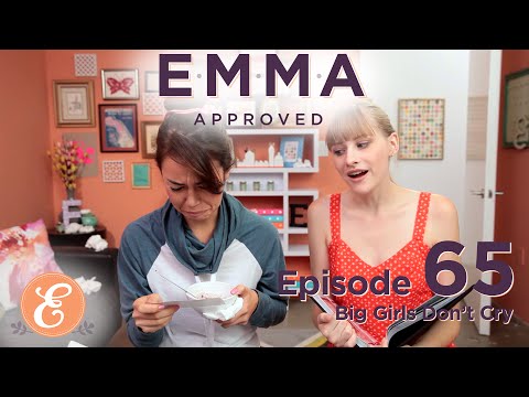 Big Girls Don't Cry - Emma Approved Ep 65