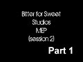 Bitter for Sweet Studios Session 2 (Members only)