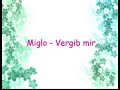 Miglo-Vergib mir