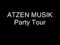 Party Tour, Party Tour, Atzen machen...