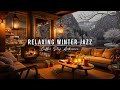 JAZZ RELAXING MUSIC ~ COZY WINTER COFFEE SHOP ⛄ SMOOTH JAZZ ..