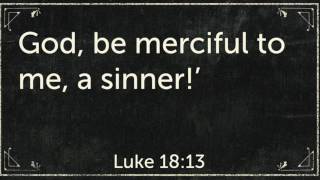 Sermon: "God, Be Merciful to Me, a Sinner!"