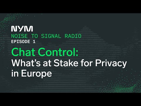 Noise to Signal Radio #1 | Chat Control: What’s at stake for privacy in Europe
