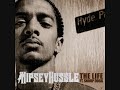 Nipsey Hussle- The Life (Gangsta's Life)