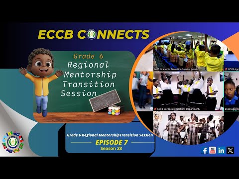 ECCB Connects Season 28 Episode 7 – Grade 6 Regional Mentorship Transition Session