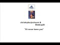 if i never knew you - chris and bindy