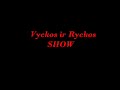 Vyckos ir Ryckos SHOW 037 Vyckos ir Ryckos SHOW 037