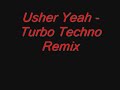 Usher Yeah - Turbo Techno Remix