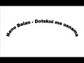 Neno Belan - Dotakni me usnama