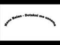 Neno Belan - Dotakni me usnama
