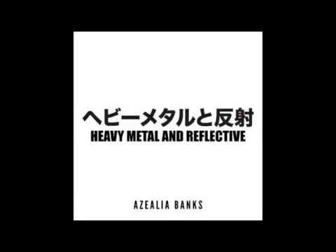 heavymetal - Azealia Banks new single from Broke with Expensive Taste - Heavy Metal & Reflective 2014.
