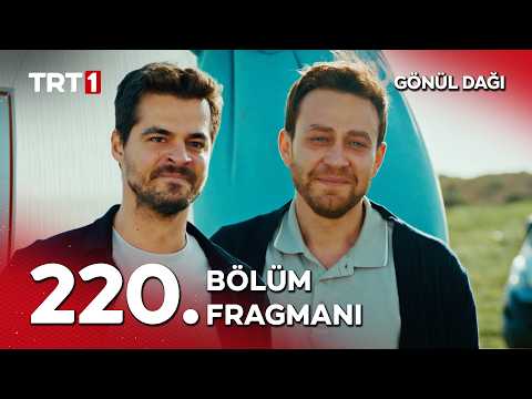 Gönül Dağı 220. Bölüm Fragmanı                                                                                                                                                                                                                            