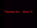 Tekochee Kru - Glavni Si [HQ]