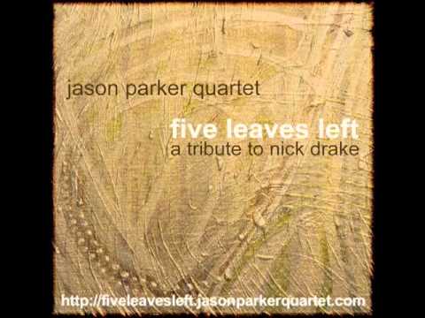 Jason Parker Quartet – Time Has Told Me (Nick Drake cover)