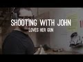 Shooting With John: Loves Her Gun