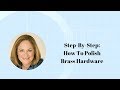 Step-By-Step: How To Polish Brass Hardware
