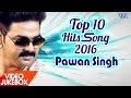 Pawan Singh - HITS TOP 10 SONGS 2016 - Video JukeBOX - Bhojpuri Songs 2017 new Pawan Singh - HITS TOP 10 SONGS 2016 - Video JukeBOX - Bhojpuri Songs 2017 new