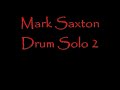 Mark Saxton Drum Solo 2