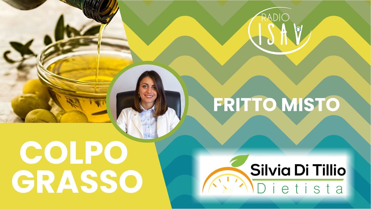 RADIO ISAV | Colpo Grasso - Dietista Silvia Di Tillio | FRITTO MISTO