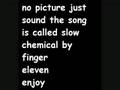finger eleven slow chemical