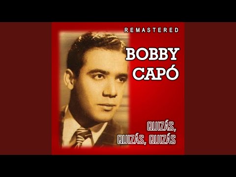 Bobby Capo – Quizás, Quizás, Quizás
