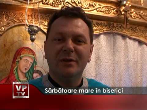 Sărbătoare mare în biserici