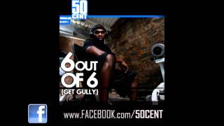 50 Cent - 6 Out Of 6 (Get Gully) [Freestyle] [March 2011]
