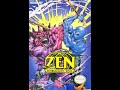 rare games music playlist: www.youtube.com zen the intergalactic ninja is a fictional character created in 1987 by steve stern and dan cote, and initially published under their zen comics imprint. in the early nineties zen was licensed to archie comics, and then to entity comics. zen became a popular cult comic inside the comic book community at a time when comic books where becoming more mainstream. the comic was later adapted into a video game for both the nintendo entertainment system and game boy in 1993 by konami. the games feature zen fighting an alien villain known as lord contaminous, who is keen on harming the earth's ecological environment. the music for the nes game was composed by k. nakamura and has been played on the swedish radio-channel p3's programme syntax error. tracklist: 01 cutscene 1 0:00 02 cutscene 2 0:41 03 stage select 0:52 04 toxic factory 3:52 05 boss 2 6:52 06 bonus 9:52 07 off shore oil rig ~ the imposter's hideout 12:52 08 boss 1 15:52 09 high speed railway 18:52 10 victory 21:52 11acidic forest 21:59 12 go down 24:58 13 cave 27:58 14 game over 30:58 15 final battle 31:07 16 ending 34:07 17 credits 34:49