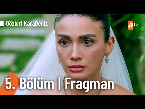 Gözleri KaraDeniz 5. Bölüm Fragmanı                                                                                                                                                                                                                       