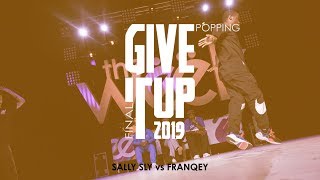 Sally Sly vs Franqey – Give It Up 19 Popping Final