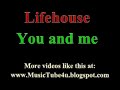 Lifehouse - You And Me