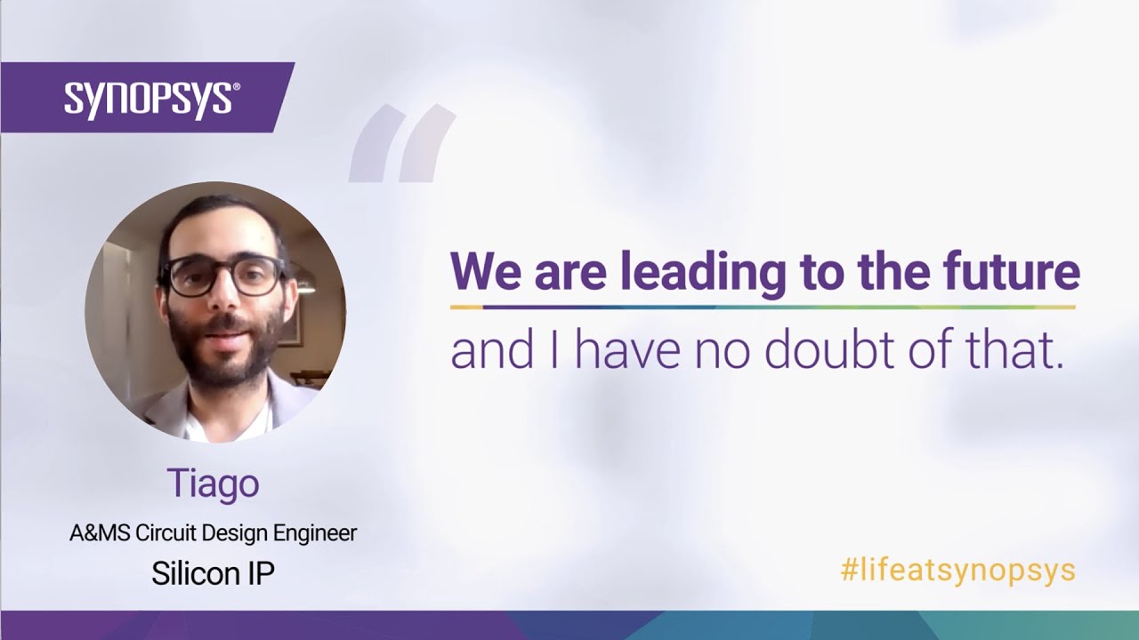 Synopsys | An Inside Look: Tiago, A&MS Circuit Design Engineer