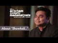 Gautham Menon & A R Rahman About Showkali | Ac
