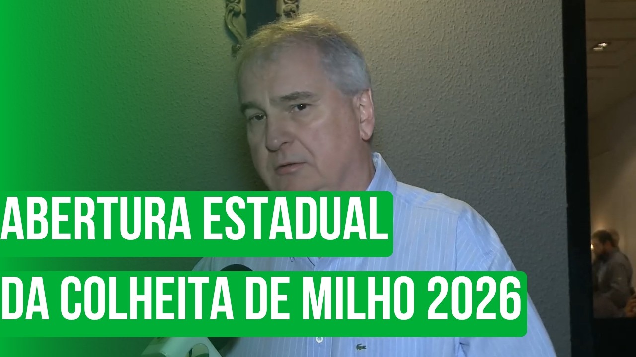 Abertura Estadual da Colheita de Milho 2026
