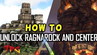 ARK UNLOCK RAGNAROK AND CENTER MAP TUTORIAL