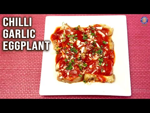 Chilli Garlic Eggplant – Chinese Eggplant Recipe By Annuradha Toshniwal