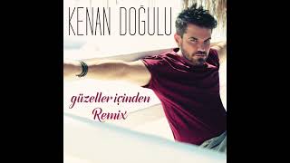 Kenan Doğulu - Güzeller İçinden [Remix] (Official Audio)