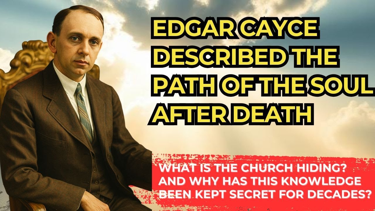 Map of the afterlife: what awaits the soul after death - Edgar Cayce