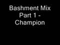 Champion - Bashment Mix Part 1