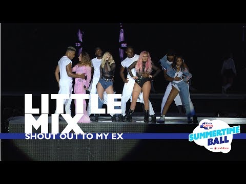 Little Mix - 'Shout Out To My Ex' (Live At Capital's Summertime Ball 2017)