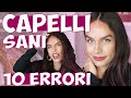10 ERRORI CHE STANNO ROVINANDO I TUOI CAPELLI!