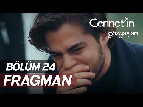 Cennetin Gözyaşları 24. Bölüm Fragmanı                                                                                                                                                                                                                    