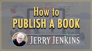 How to Publish a Book in 2021 (Based on 45+ Years 