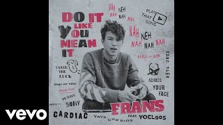 Frans - Do It Like You Mean It tekst piosenki