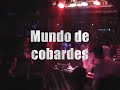 Hermandad Bruta - Mundo de cobardes (directo)