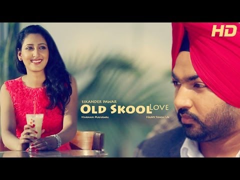 Old Skool Love - Official HD Full Video - Sikander Pawar, Happy Singh UK | Punjabi Songs 2013