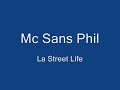 Mc Sans Phil - La Street Life