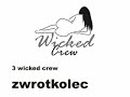 Wicked Crew - Zwrotkolec