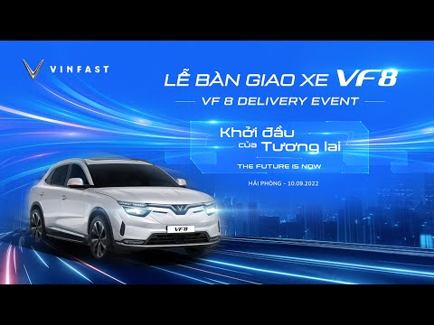SỰ KIỆN BÀN GIAO LÔ XE ĐIỆN VF 8 ĐẦU TIÊN TẠI VIỆT NAM: KHỞI ĐẦU CỦA TƯƠNG LAI – THE FUTURE IS NOW