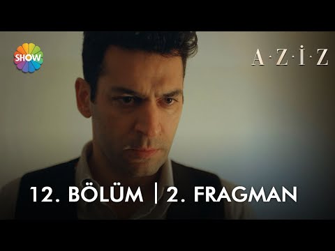 Aziz 12. Bölüm 2. Fragmanı                                                                                                                                                                                                                                